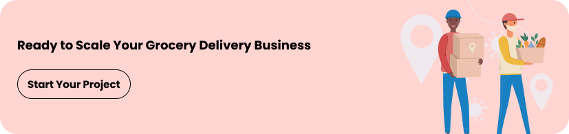 Ready to launch your grocery delivery app now?